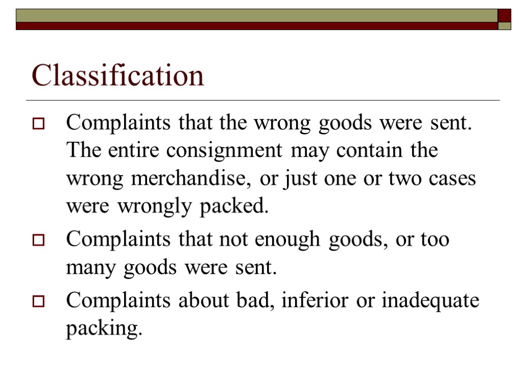 Classification Complaints that the wrong goods were sent. The entire consignment may contain the